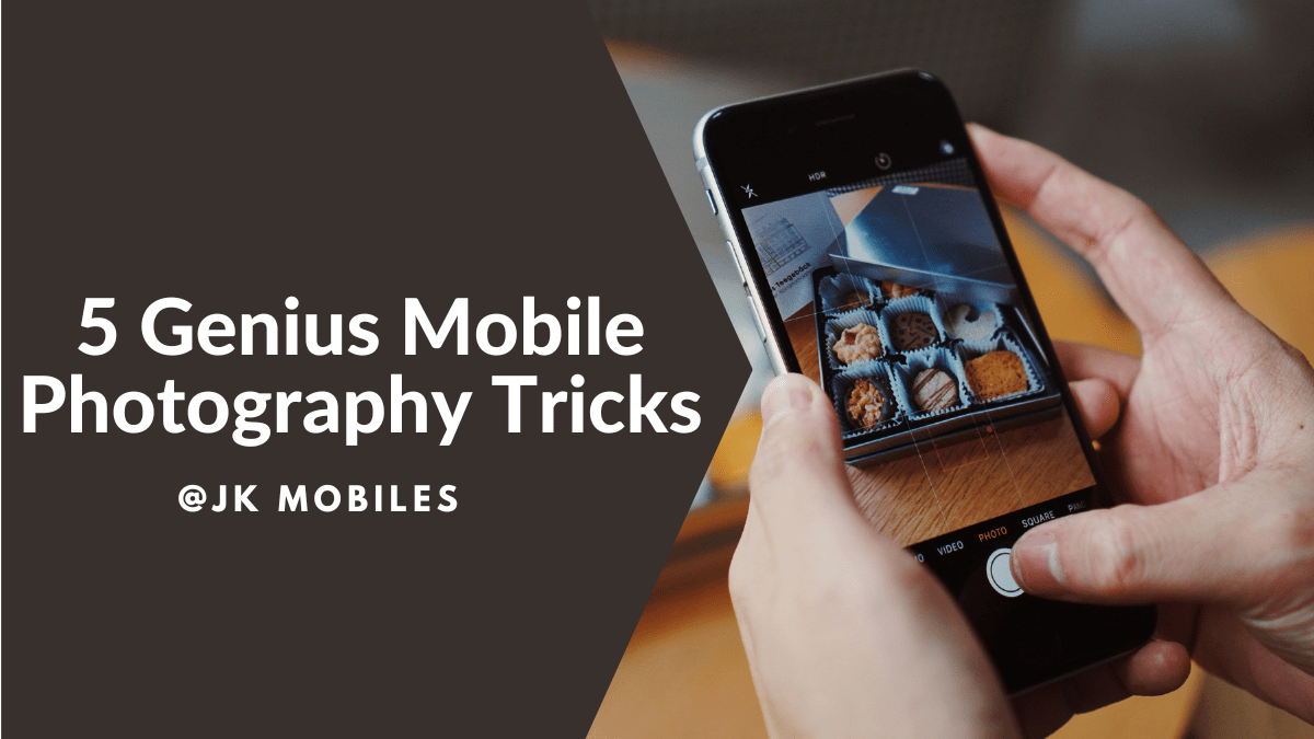 Genius Mobile Photography Tricks